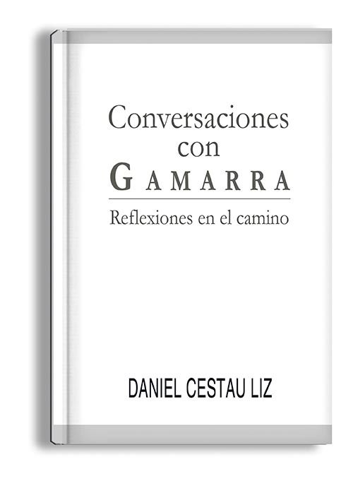 Conversaciones con Gamarra. Reflexiones en el Camino.